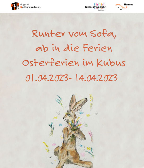 Osterferien im KUBUS 1.4.2023 – 14.4.2023